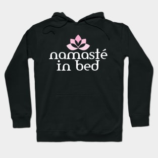 Namasté in bed Hoodie